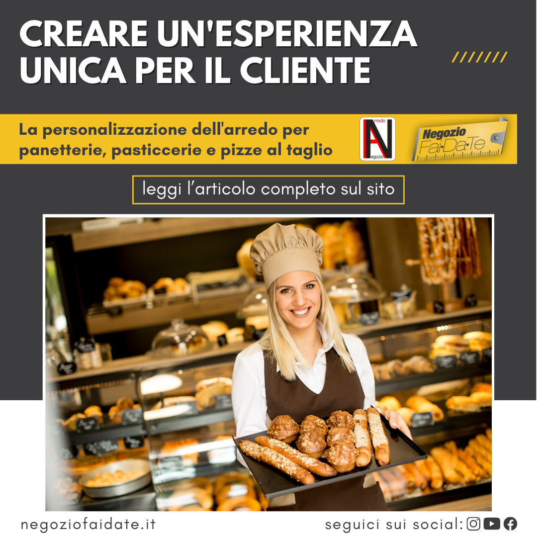 Creare un'esperienza unica per il cliente: La personalizzazione dell'arredo per panetterie, pasticcerie e pizze al taglio