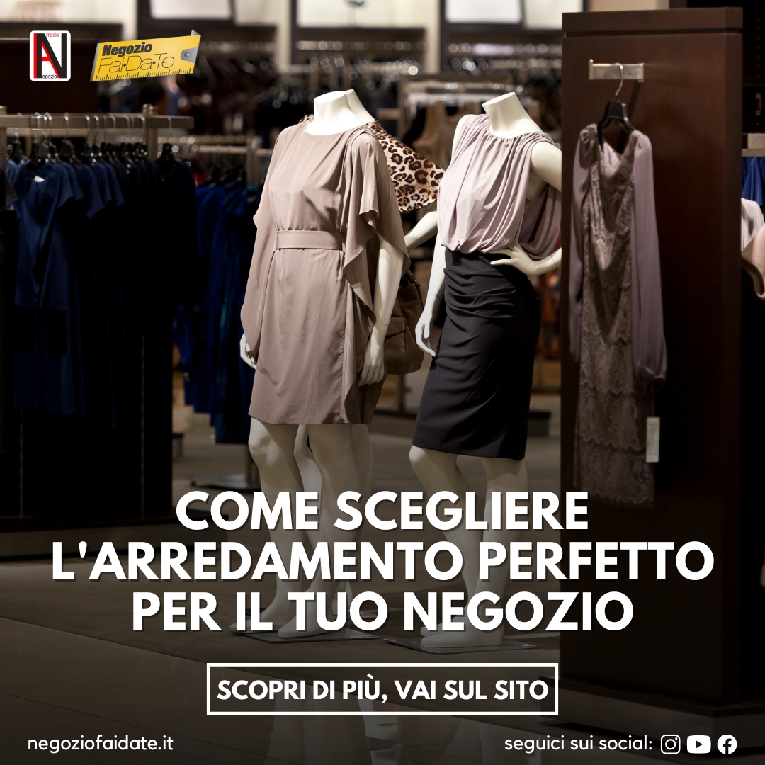 Come scegliere l'arredamento perfetto per il tuo negozio: consigli dagli esperti di Arredo Negozio
